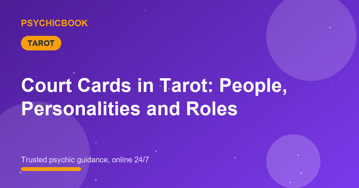 Court Cards in Tarot: People, Personalities and Roles