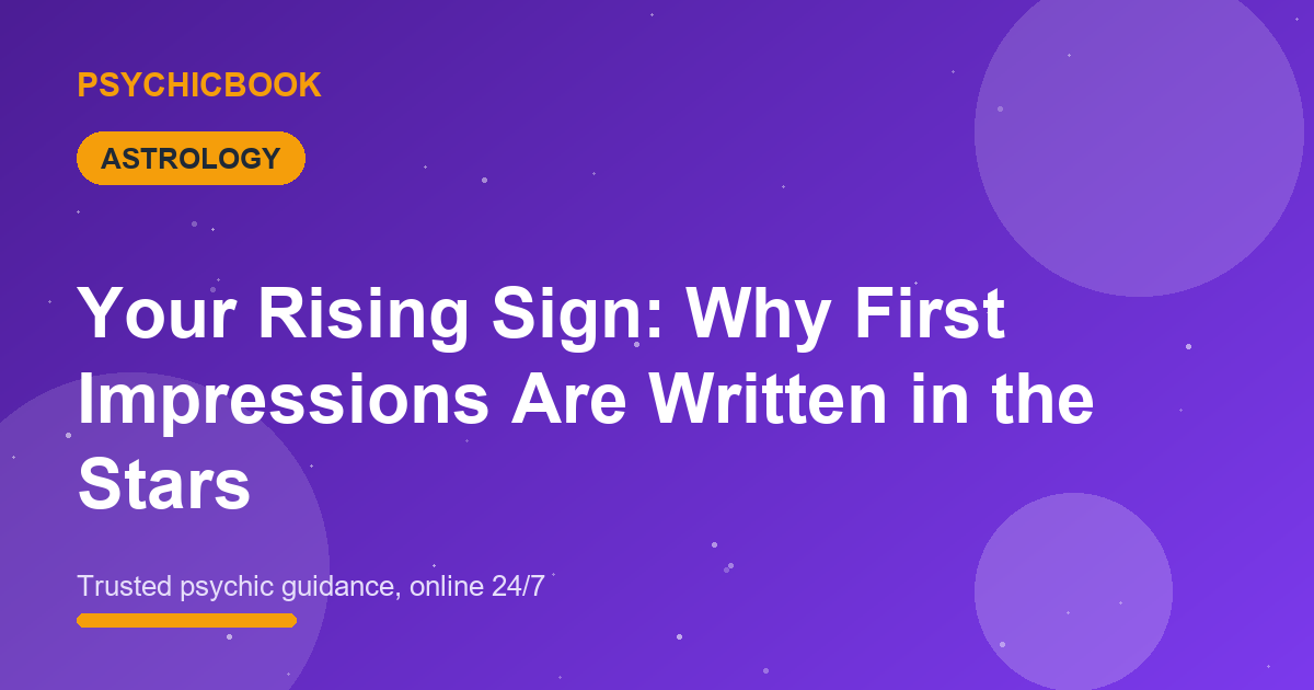 Your Rising Sign: Why First Impressions Are Written in the Stars